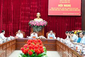 Vĩnh Long: Đổi mới tư duy, nâng cao hiệu lực công tác kiểm tra, giám sát