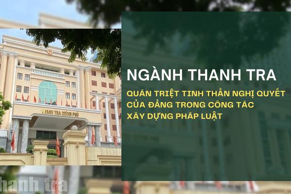 Ngành Thanh tra quán triệt tinh thần nghị quyết của Đảng trong công tác xây dựng pháp luật