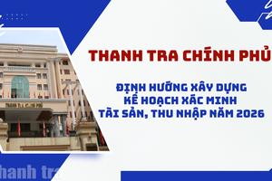 Định hướng xây dựng kế hoạch xác minh tài sản, thu nhập năm 2026
