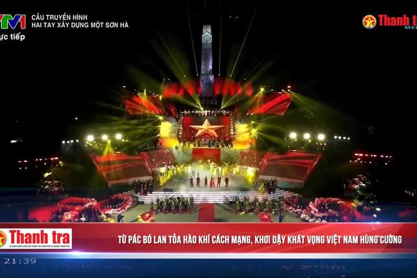 Từ Pác Bó lan tỏa hào khí cách mạng, khơi dậy khát vọng Việt Nam hùng cường