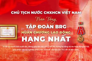 Tập đoàn BRG – Bản lĩnh tiên phong và kiên định mục tiêu phát triển bền vững