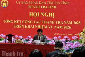 Thanh tra tỉnh Hà Tĩnh thực hiện 94 cuộc thanh tra trong năm 2026