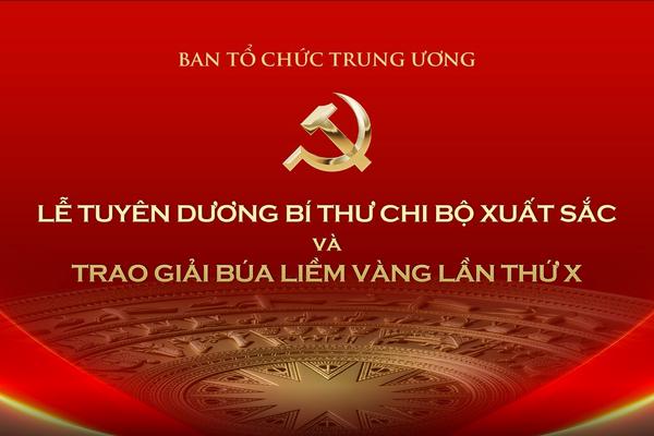 Tuyên dương Bí thư Chi bộ xuất sắc và trao Giải Búa liềm Vàng lần thứ X năm 2025