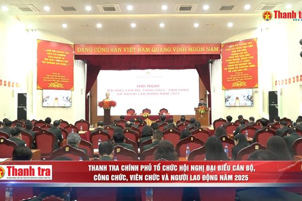 Thanh tra Chính phủ tổ chức Hội nghị Đại biểu cán bộ, công chức, viên chức và người lao động năm 2025