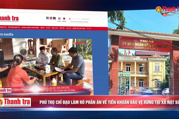 Alo Thanh tra số 6/2026: Phú Thọ chỉ đạo làm rõ phản ánh về tiền khoán bảo vệ rừng tại xã Nật Sơn