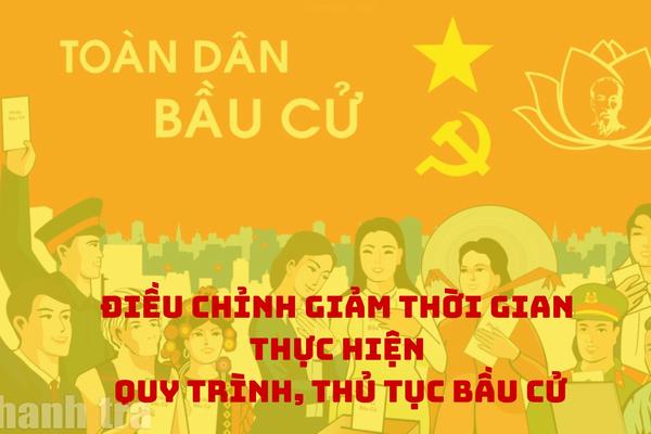 Điều chỉnh giảm thời gian thực hiện quy trình, thủ tục bầu cử