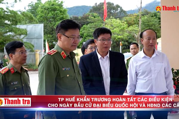 TP Huế sẵn sàng cho công tác tổ chức bầu cử Đại biểu Quốc hội và HĐND các cấp