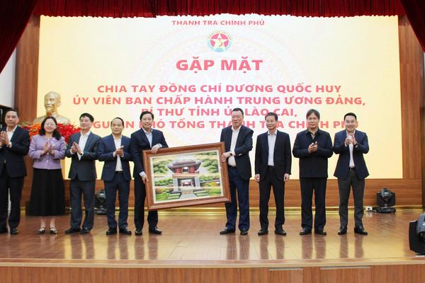 Thanh tra Chính phủ gặp mặt, chia tay đồng chí Dương Quốc Huy nhận nhiệm vụ Bí thư Tỉnh ủy Lào Cai