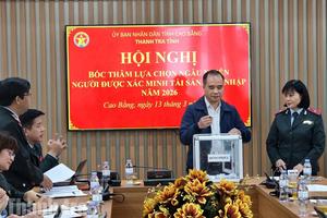 Cao Bằng: 19 người giữ chức vụ lãnh đạo, quản lý được lựa chọn xác minh tài sản, thu nhập năm 2026
