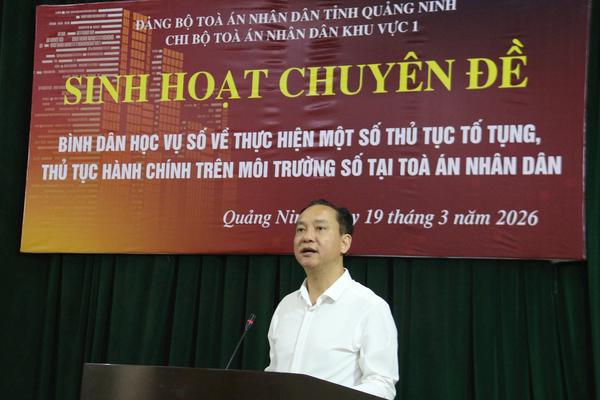 TAND khu vực 1 Quảng Ninh đẩy mạnh “Bình dân học vụ số” trong hoạt động tố tụng