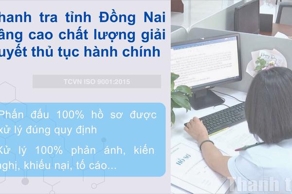 Thanh tra tỉnh Đồng Nai nâng cao chất lượng giải quyết thủ tục hành chính