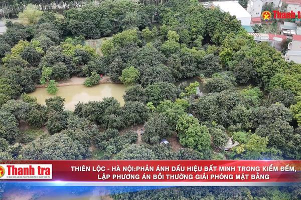 Alo Thanh tra: Cần kiểm tra kết quả kiểm đếm tài sản khi giải phóng mặt bằng ở xã Thiên Lộc, Hà Nội