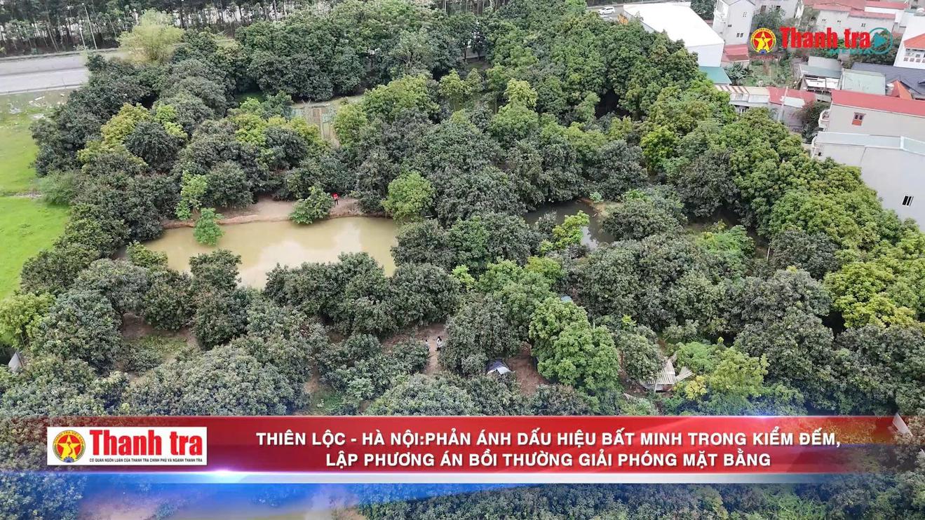 Alo Thanh tra: Cần kiểm tra kết quả kiểm đếm tài sản khi giải phóng mặt bằng ở xã Thiên Lộc, Hà Nội