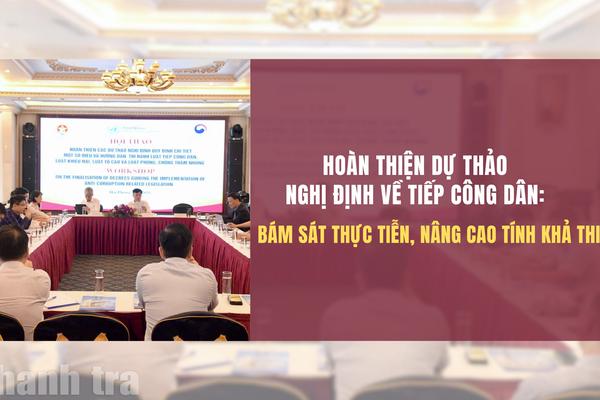 Hoàn thiện dự thảo Nghị định về tiếp công dân: Bám sát thực tiễn, nâng cao tính khả thi