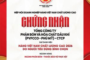 PVFCCo - Phú Mỹ: Niềm tin trọn vẹn với danh hiệu Hàng Việt Nam Chất lượng cao 2026