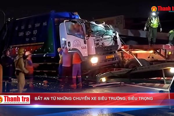 Bất an từ những chuyến xe siêu trường, siêu trọng