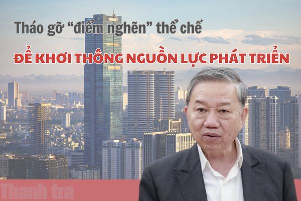 Tháo gỡ “điểm nghẽn” thể chế để khơi thông nguồn lực phát triển