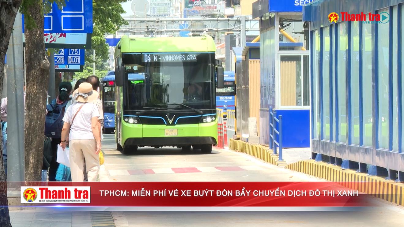 TPHCM: Miễn phí vé xe buýt, đòn bẩy chuyển dịch đô thị xanh