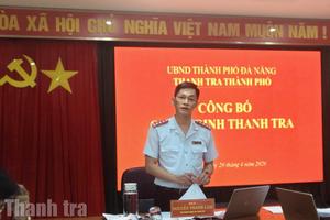 Đà Nẵng: Công bố quyết định thanh tra trách nhiệm Chủ tịch UBND phường Hội An Đông và Hội An Tây