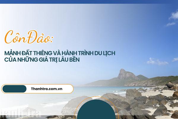 Côn Đảo - mảnh đất thiêng và hành trình du lịch của những giá trị lâu bền