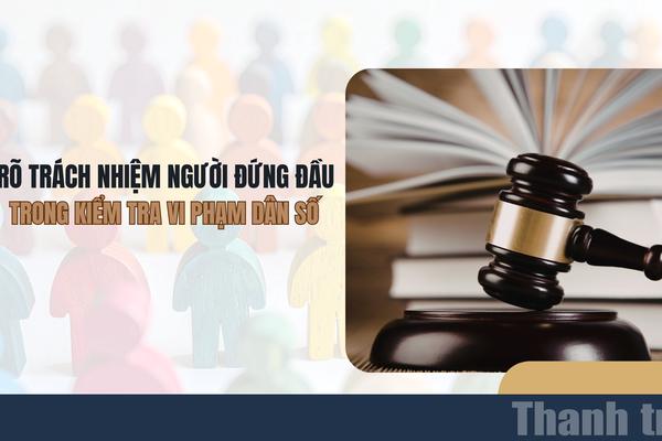 Rõ trách nhiệm người đứng đầu trong kiểm tra vi phạm dân số