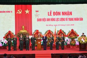 Quân khu 5 đón nhận danh hiệu Anh hùng Lực lượng vũ trang Nhân dân