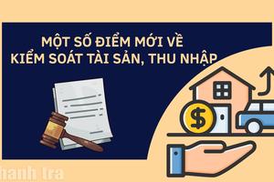 Một số điểm mới về kiểm soát tài sản, thu nhập