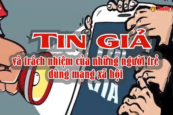 Tin giả và trách nhiệm của những người trẻ dùng mạng xã hội