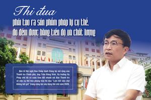 Thi đua phải tạo ra sản phẩm pháp lý cụ thể, đo đếm được bằng tiến độ và chất lượng