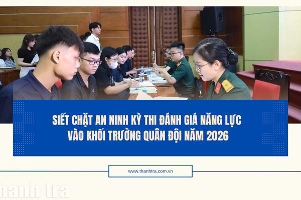 Siết chặt an ninh kỳ thi đánh giá năng lực vào khối trường quân đội năm 2026
