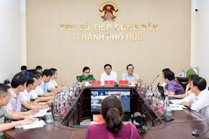 TP Huế: Nâng cao chất lượng, hiệu quả công tác tiếp công dân, giải quyết khiếu nại, tố cáo