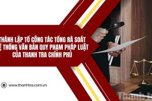Thành lập Tổ công tác tổng rà soát hệ thống văn bản quy phạm pháp luật của Thanh tra Chính phủ