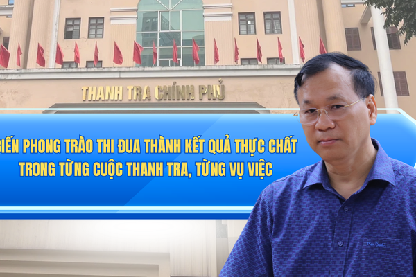 Cục V: Biến phong trào thi đua thành kết quả thực chất trong từng cuộc thanh tra, từng vụ việc