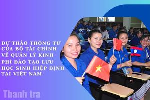 Thanh tra Chính phủ góp ý hoàn thiện dự thảo Thông tư về kinh phí đào tạo lưu học sinh Hiệp định tại Việt Nam