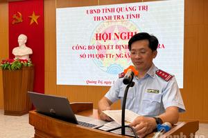 Thanh tra tỉnh Quảng Trị công bố quyết định thanh tra chuyên đề về nhà, đất dôi dư sau sắp xếp bộ máy
