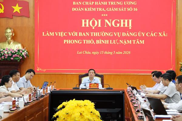 Đoàn kiểm tra số 16 của Bộ Chính trị làm việc tại Lai Châu