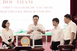 TAND Tối cao tổ chức bốc thăm lựa chọn người được xác minh tài sản, thu nhập năm 2026