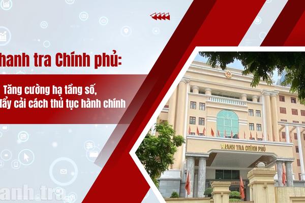 Thanh tra Chính phủ: Tăng cường hạ tầng số, thúc đẩy cải cách thủ tục hành chính
