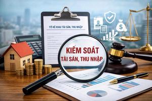 Từ 1/7/2026: Mở rộng kiểm soát tài sản, thu nhập của người có chức vụ, quyền hạn