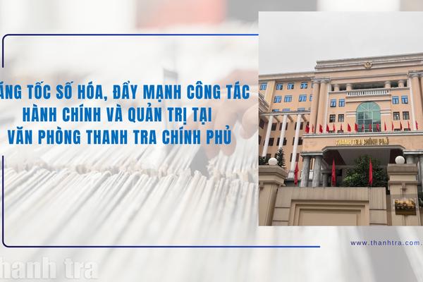 Tăng tốc số hóa, đẩy mạnh công tác hành chính và quản trị tại Văn phòng Thanh tra Chính phủ