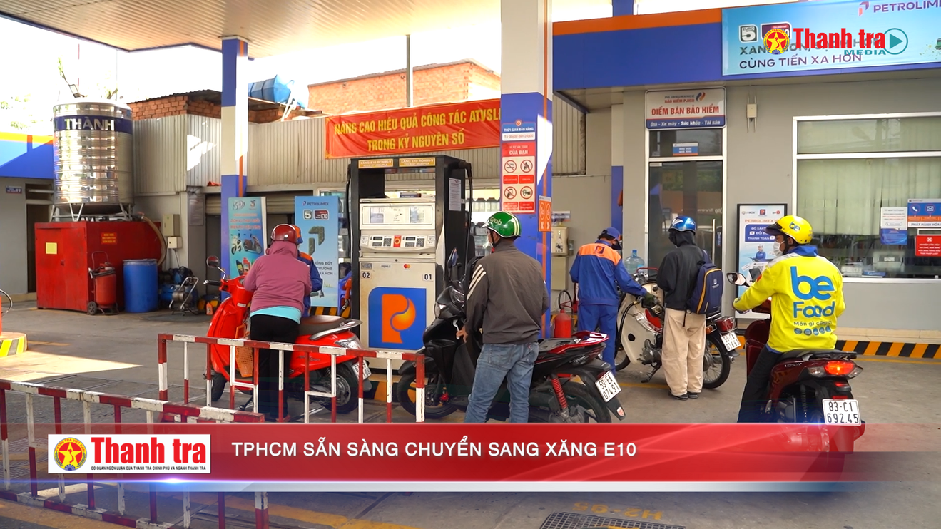 TPHCM: Sẵn sàng chuyển sang xăng E10