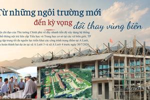 Từ những ngôi trường mới đến kỳ vọng đổi thay vùng biên