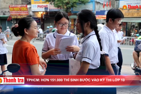 TPHCM: Hơn 151.000 thí sinh bước vào kỳ thi lớp 10