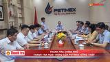 Thanh tra Chính phủ thanh tra hoạt động của Petimex Đồng Tháp