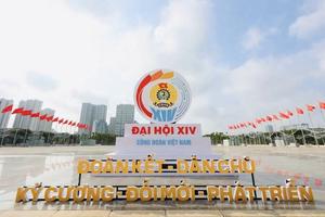 Bạn bè quốc tế gửi thông điệp chúc mừng Đại hội Công đoàn Việt Nam lần thứ XIV