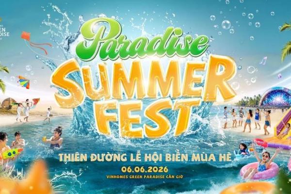 Đếm ngược khai hội Paradise Summer Fest: Trọn bộ bí kíp trải nghiệm siêu đô thị ESG++ đầu tiên của Việt Nam