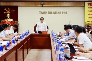 Thanh tra Chính phủ quyết tâm hoàn thành tốt các nhiệm vụ chính trị quan trọng, cấp bách
