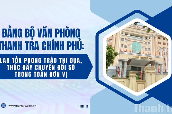 Đảng bộ Văn phòng Thanh tra Chính phủ: Lan tỏa phong trào thi đua, thúc đẩy chuyển đổi số trong toàn đơn vị