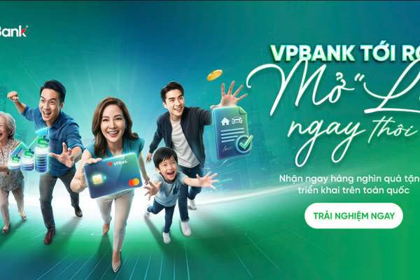 Đưa trải nghiệm tài chính đến gần với khách hàng qua hành trình “VPBank tới rồi, mở “lời” ngay thôi”