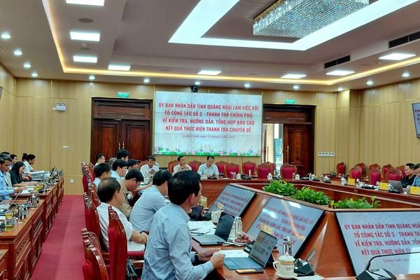 Tổ công tác số 3 của Thanh tra Chính phủ làm việc với Quảng Ngãi về các dự án tồn đọng kéo dài và cơ sở nhà đất dôi dư